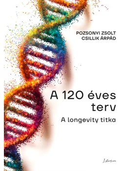  A 120 éves terv - A longevity titka  