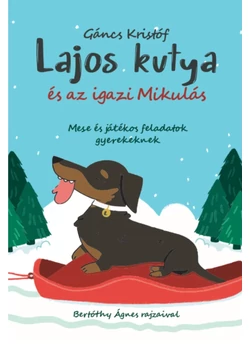 Lajos kutya és az igazi Mikulás - Mese és játékos feladatok gyerekeknek