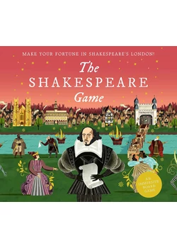 The Shakespeare Game: Make Your Fortune in Shakespeare&#039;s London: an Immersive Board Game