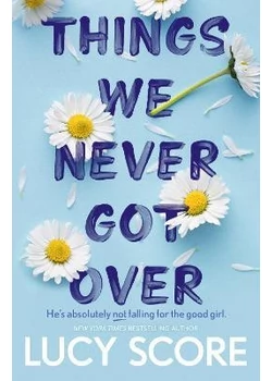 Things We Never Got Over