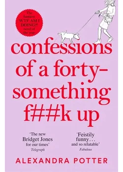 Confessions of a Forty-Something F**k Up