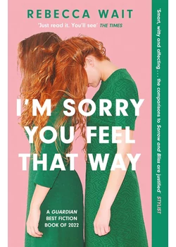 I&#039;m sorry you feel that way
