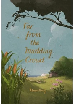 Far from the Madding Crowd (Wordsworth Collector&amp;#039;s Editions)