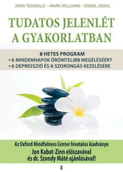 Tudatos jelenlét a gyakorlatban