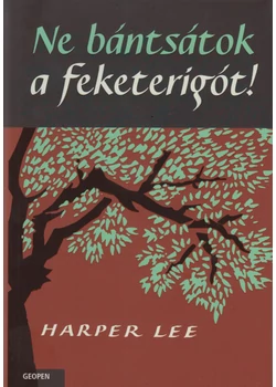 Ne bántsátok a feketerigót! - 55 éves jubileumi kiadás