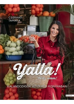 Yalla! Tarts velem! - Kalandozások az izraeli konyhában