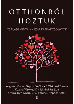 Otthonról hoztuk - Családi mintáink és a párkapcsolatok
