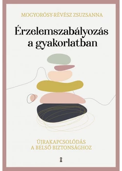 Érzelemszabályozás a gyakorlatban
