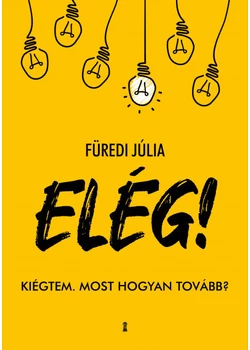 Elég! Kiégtem. Most hogyan tovább?