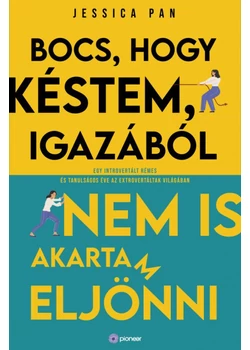 Bocs, hogy késtem, igazából nem is akartam eljönni