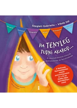Ha tényleg tudni akarod... A neurodiverzitás könyve gyerekeknek és felnőtteknek
