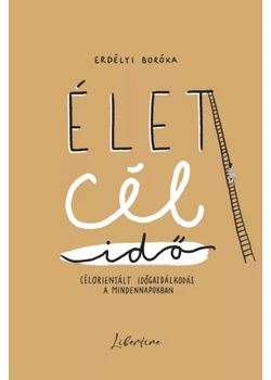 Élet, cél, idő