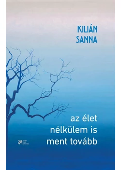 Az élet nélkülem is ment tovább