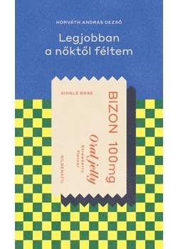 Legjobban a nőktől féltem