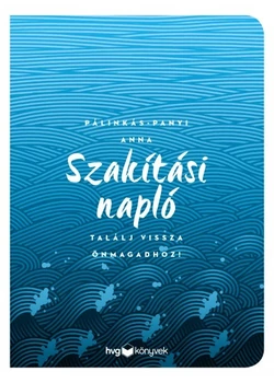 Szakítási napló - Találj vissza önmagadhoz!