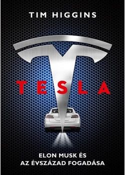 Tesla - Elon Musk és az évszázad fogása