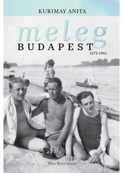 Meleg Budapest 1873-1961