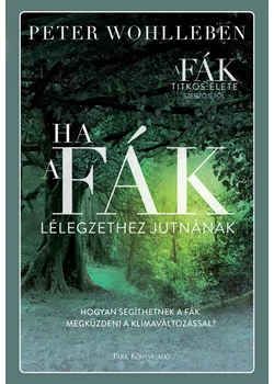 Ha a fák lélegzethez jutnának