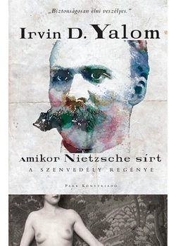 Amikor Nietzsche sírt - A szenvedély regénye