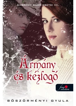 Ármány és kézfogó - Ambrózy báró esetei 3.
