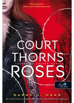 A ​Court of Thorns and Roses – Tüskék és rózsák udvara