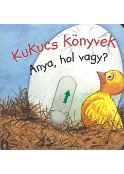 Kukucs könyvek - Anya, hol vagy?