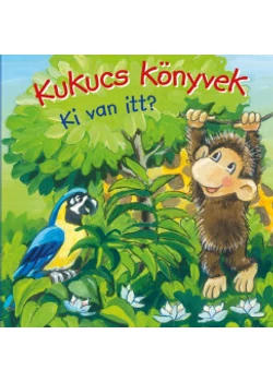 Kukucs könyvek - Ki van itt?
