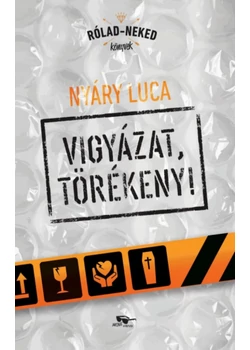 Vigyázat, törékeny!