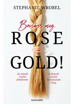 Bocsáss meg, Rose