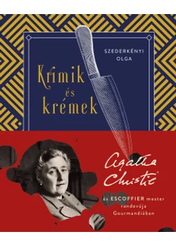 Krimik és krémek - Agatha Christie és Escoffier mester randevúja Gourmandiában