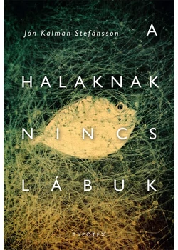 A halaknak nincs lábuk