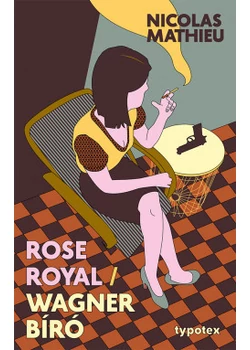 Rose Royal – Wagner bíró