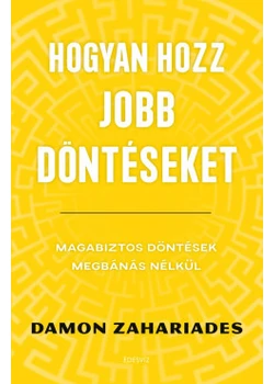 Hogyan hozz jobb döntéseket