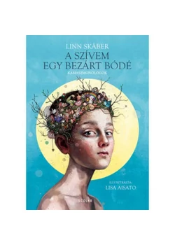 A szívem egy bezárt bódé - Kamaszmonológok