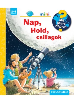  Nap, Hold, csillagok – Mit? Miért? Hogyan?