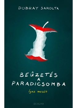 Beűzetés a paradicsomba
