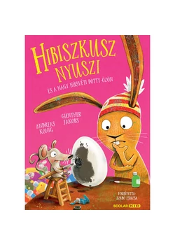 Hibiszkusz nyuszi és a nagy húsvéti pötty-özön
