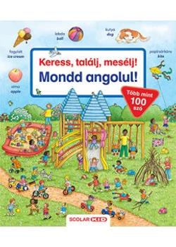 Keress, találj, mesélj! Mondd angolul!