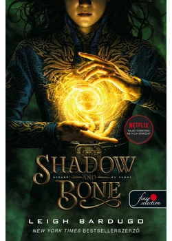 Shadow and Bone - Árnyék és csont / Grisha trilógia 1.