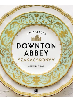 A hivatalos Downton Abbey szakácskönyv