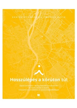 Hosszúlépés a körúton túl - Séták, titkok, történetek