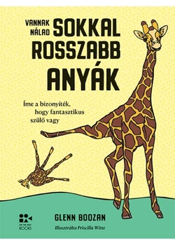 Vannak nálad sokkal rosszabb anyák - Íme a bizonyíték, hogy fantasztikus szülő vagy
