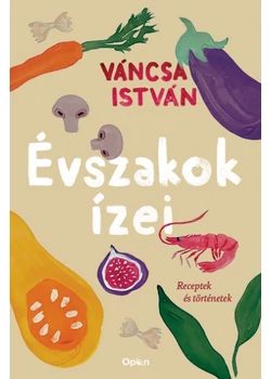 Évszakok ízei - Receptek és történetek