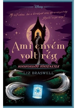 Ami enyém volt rég – Disney - Sorsfordító történetek