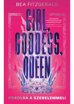 Girl, Goddess, Queen - Pokolba a szerelemmel