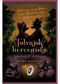 Disney - Sorsfordító történetek - Tolvajok hercegnője