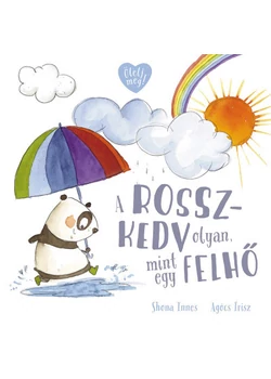 A rosszkedv olyan, mint egy felhő