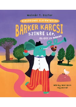 Barker Karcsi színre lép és ott is marad