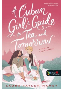 A Cuban Girl’s Guide to Tea and Tomorrow - A teázás és a jövő rejtelmei