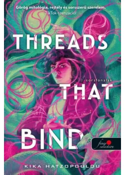 Threads That Bind - Sorsfonalak